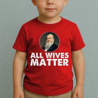 All Wives Matter Joseph Smith Polygamy Ex Mormon Lds Meme Toddler T-Shirt