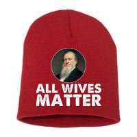 All Wives Matter Joseph Smith Polygamy Ex Mormon Lds Meme Short Acrylic Beanie