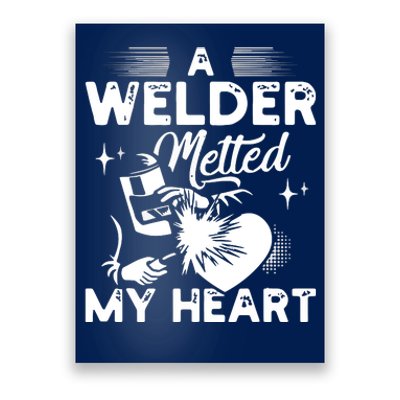 A Welder Melted My Heart Funny Gift For Wife Girlfriend Poster