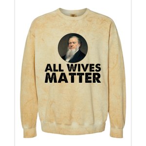 All Wives Matter Joseph Smith Polygamy Ex Mormon Lds Meme Colorblast Crewneck Sweatshirt