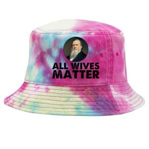 All Wives Matter Joseph Smith Polygamy Ex Mormon Lds Meme Tie-Dyed Bucket Hat