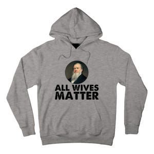 All Wives Matter Joseph Smith Polygamy Ex Mormon Lds Meme Tall Hoodie