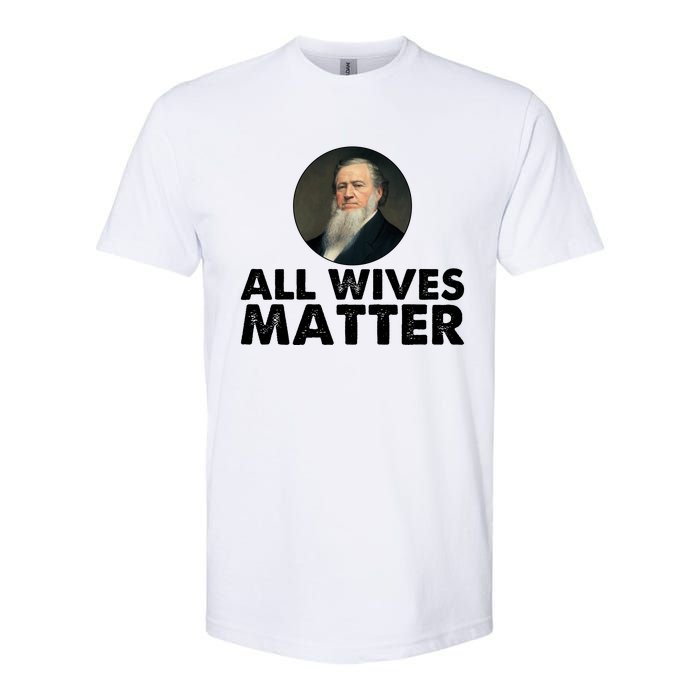 All Wives Matter Joseph Smith Polygamy Ex Mormon Lds Meme Softstyle CVC T-Shirt