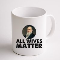 All Wives Matter Joseph Smith Polygamy Ex Mormon Lds Meme Coffee Mug