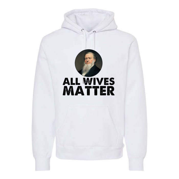 All Wives Matter Joseph Smith Polygamy Ex Mormon Lds Meme Premium Hoodie