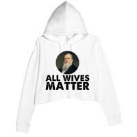 All Wives Matter Joseph Smith Polygamy Ex Mormon Lds Meme Crop Fleece Hoodie