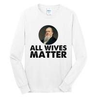 All Wives Matter Joseph Smith Polygamy Ex Mormon Lds Meme Tall Long Sleeve T-Shirt