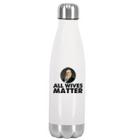 All Wives Matter Joseph Smith Polygamy Ex Mormon Lds Meme Stainless Steel Insulated Water Bottle