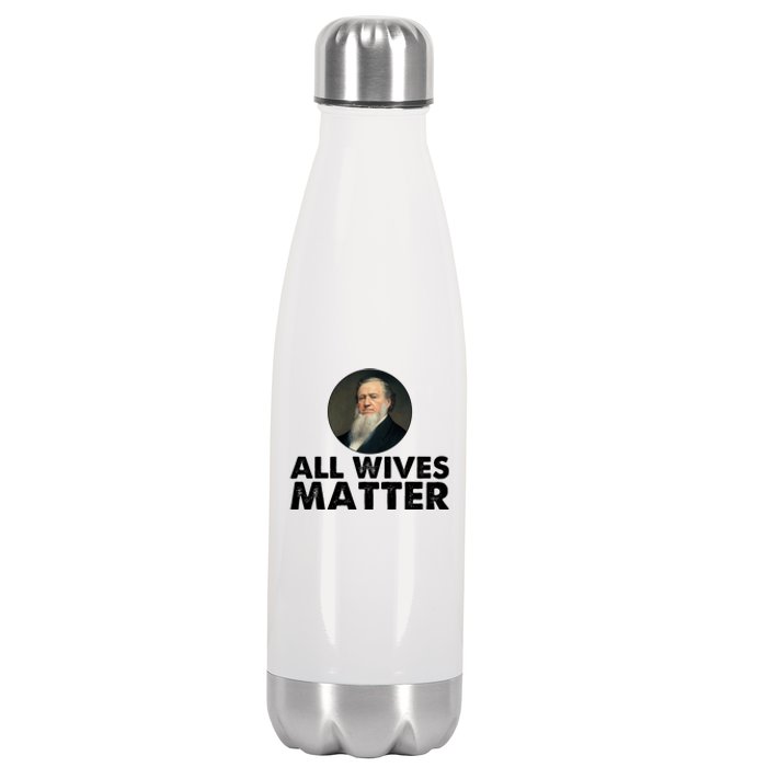 All Wives Matter Joseph Smith Polygamy Ex Mormon Lds Meme Stainless Steel Insulated Water Bottle