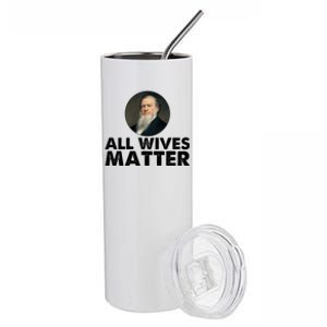 All Wives Matter Joseph Smith Polygamy Ex Mormon Lds Meme Stainless Steel Tumbler