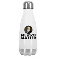 All Wives Matter Joseph Smith Polygamy Ex Mormon Lds Meme Stainless Steel Insulated Water Bottle