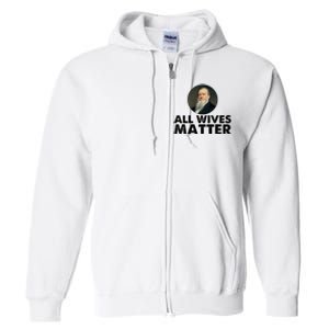 All Wives Matter Joseph Smith Polygamy Ex Mormon Lds Meme Full Zip Hoodie