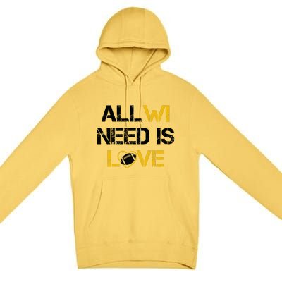 All Wi Need Is Love Green Bay Premium Pullover Hoodie