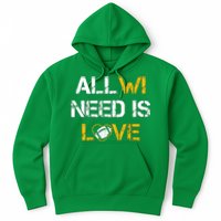 All Wi Need Is Love Green Bay Hoodie