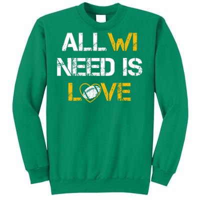 All Wi Need Is Love Green Bay Sweatshirt