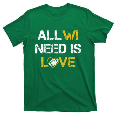 All Wi Need Is Love Green Bay T-Shirt