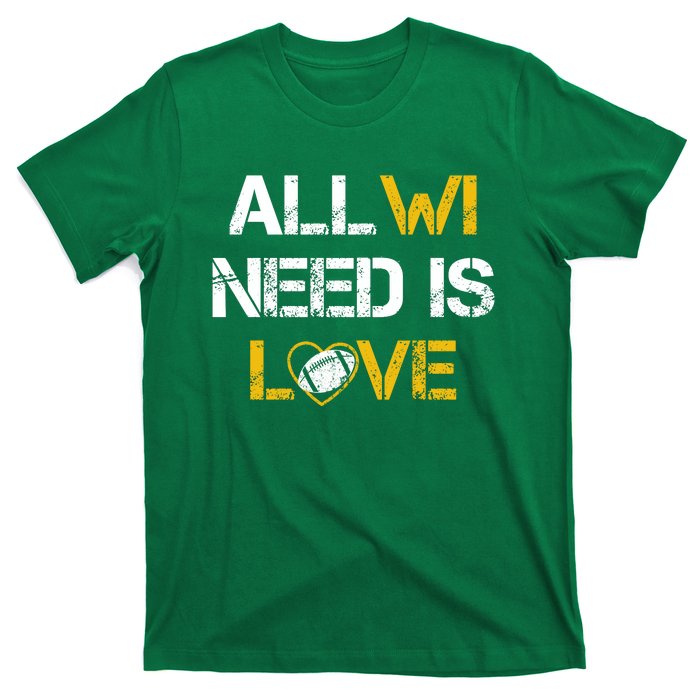 All Wi Need Is Love Green Bay T-Shirt