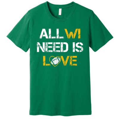 All Wi Need Is Love Green Bay Premium T-Shirt