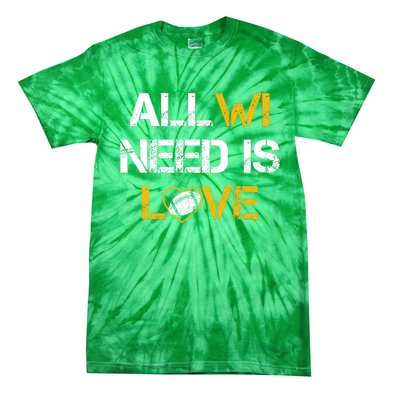 All Wi Need Is Love Green Bay Tie-Dye T-Shirt