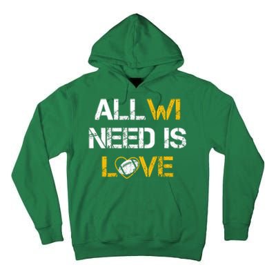 All Wi Need Is Love Green Bay Tall Hoodie