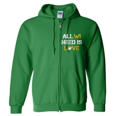 All Wi Need Is Love Green Bay Full Zip Hoodie