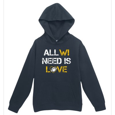 All Wi Need Is Love Green Bay Urban Pullover Hoodie