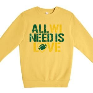 All WI Need Is Love Green Bay Premium Crewneck Sweatshirt