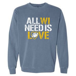 All WI Need Is Love Green Bay Garment-Dyed Sweatshirt