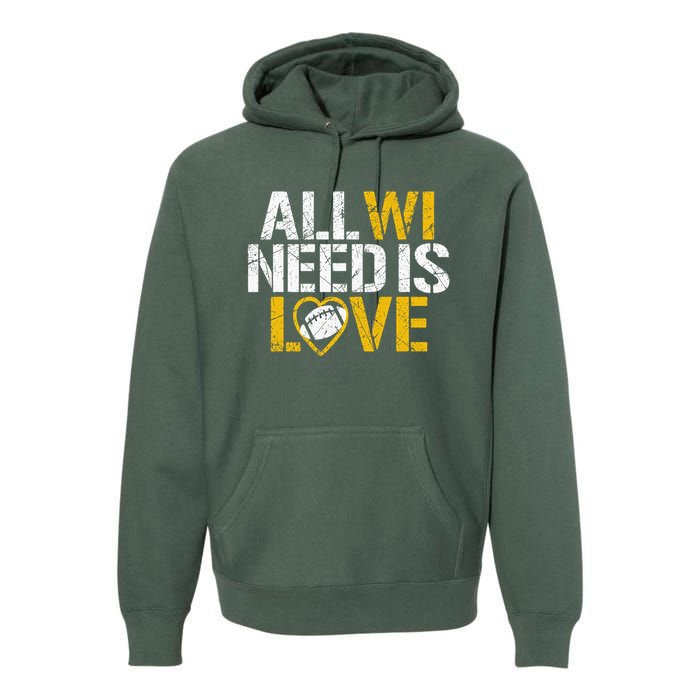 All WI Need Is Love Green Bay Premium Hoodie