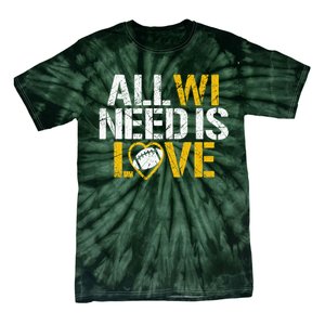 All WI Need Is Love Green Bay Tie-Dye T-Shirt