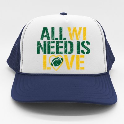 All WI Need Is Love Green Bay Trucker Hat