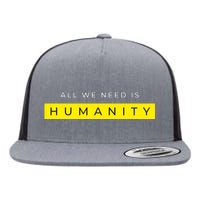 All We Need Is Humanity Flat Bill Trucker Hat