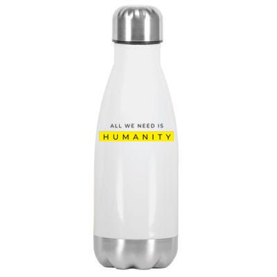 All We Need Is Humanity Stainless Steel Insulated Water Bottle