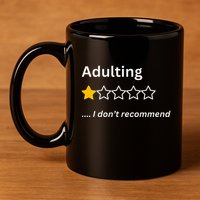 Adulting Would Not Recommend Funny One Star Adulting 11oz C Handle Ceramic Mug