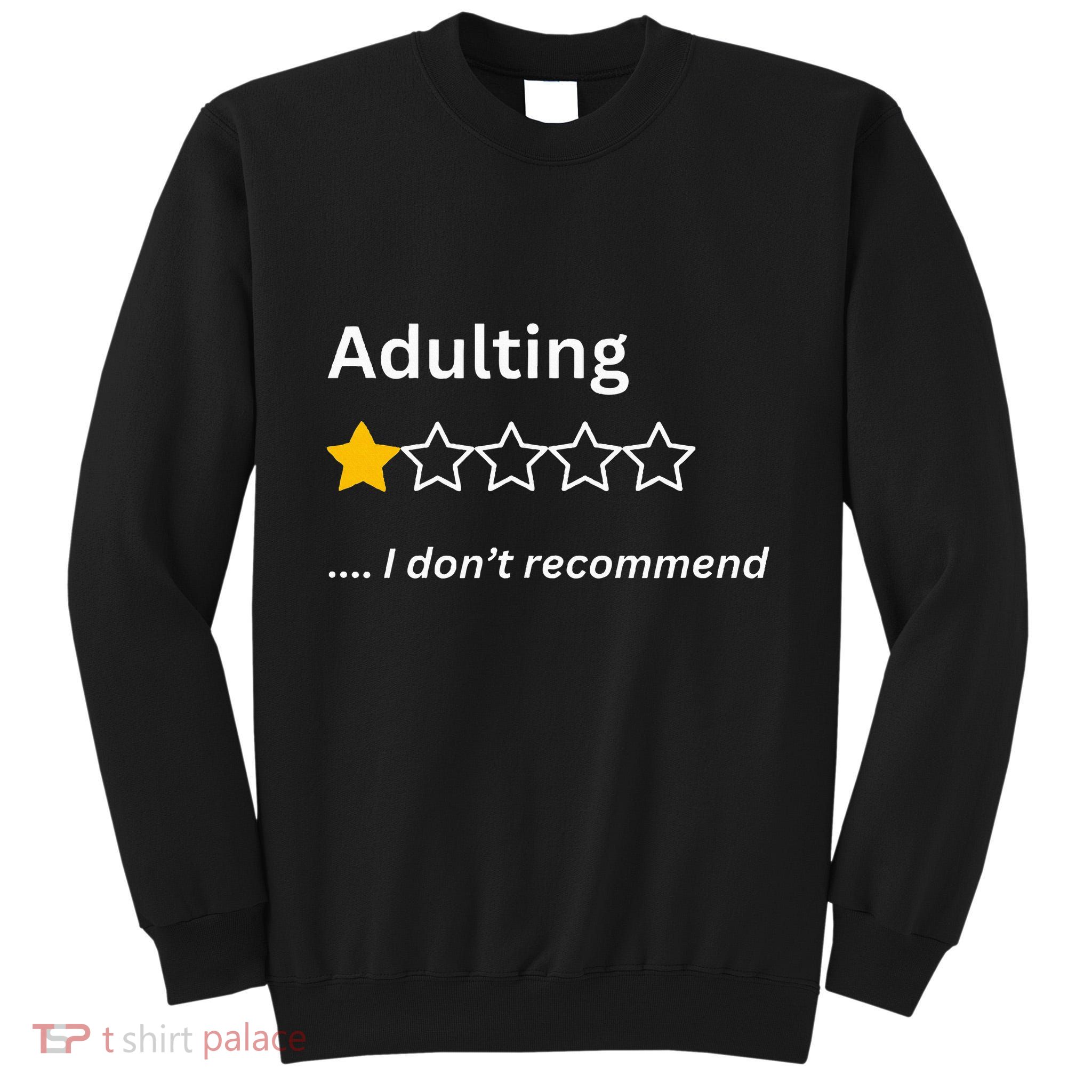 Adulting Would Not Recommend Funny One Star Adulting Tall Sweatshirt