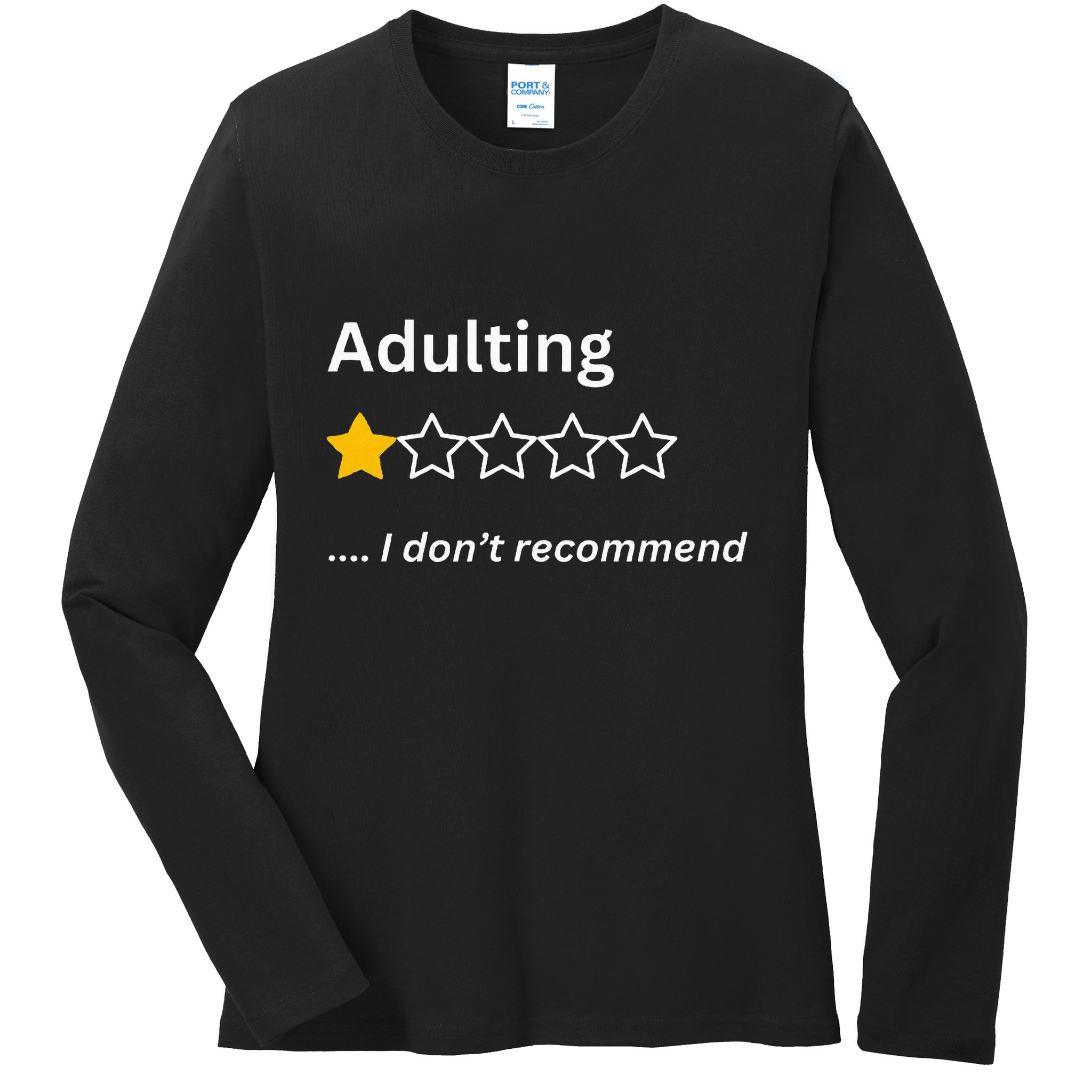 Adulting Would Not Recommend Funny One Star Adulting Ladies Long Sleeve Shirt