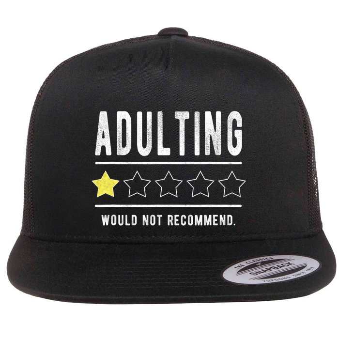 Adulting Would Not Recommend Funny Sayings One Star Adulting Flat Bill Trucker Hat