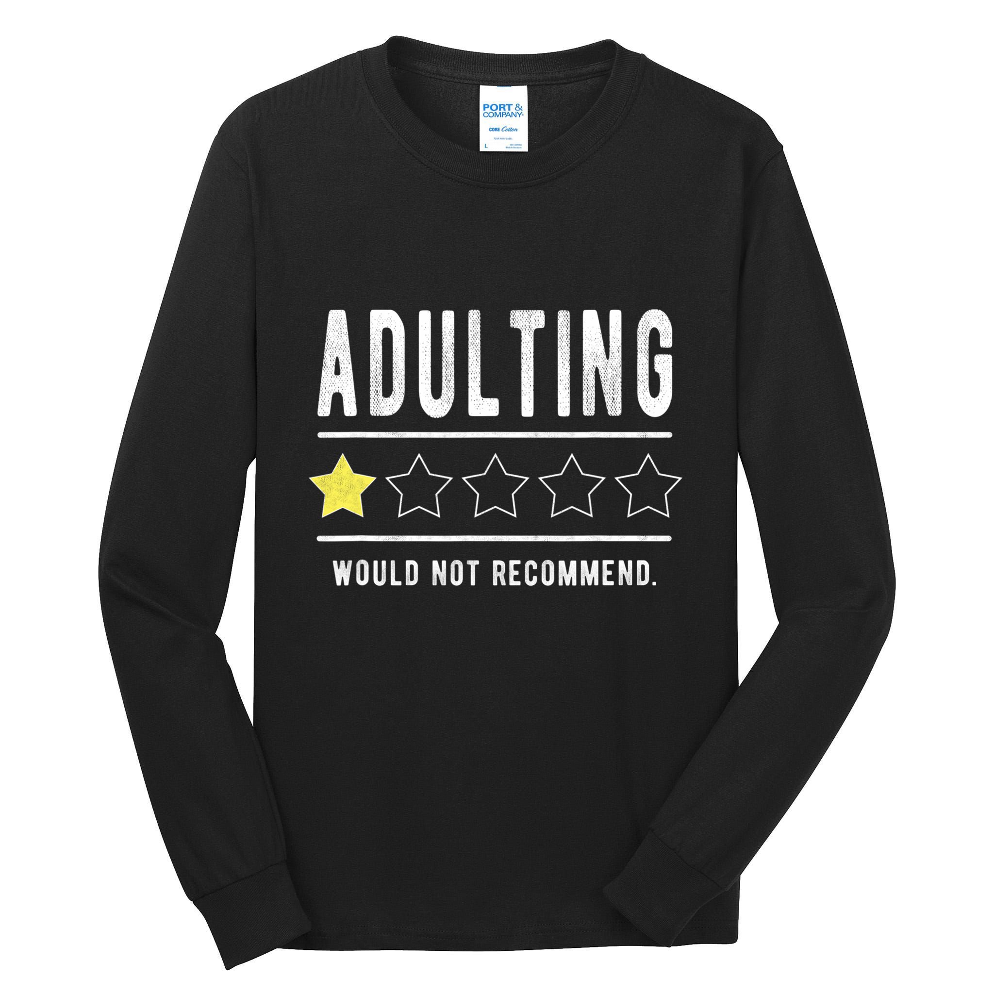 Adulting Would Not Recommend Funny Sayings One Star Adulting Tall Long Sleeve T-Shirt