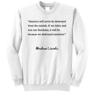 America Will Never Be Destroyed From The Outside Abe Lincoln Quote Sweatshirt