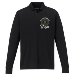 All We Need Is Yoga Workout Fitness Healthy Holistic Health Gift Performance Long Sleeve Polo