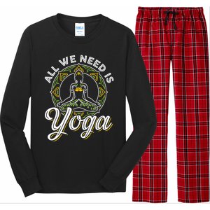 All We Need Is Yoga Workout Fitness Healthy Holistic Health Gift Long Sleeve Pajama Set