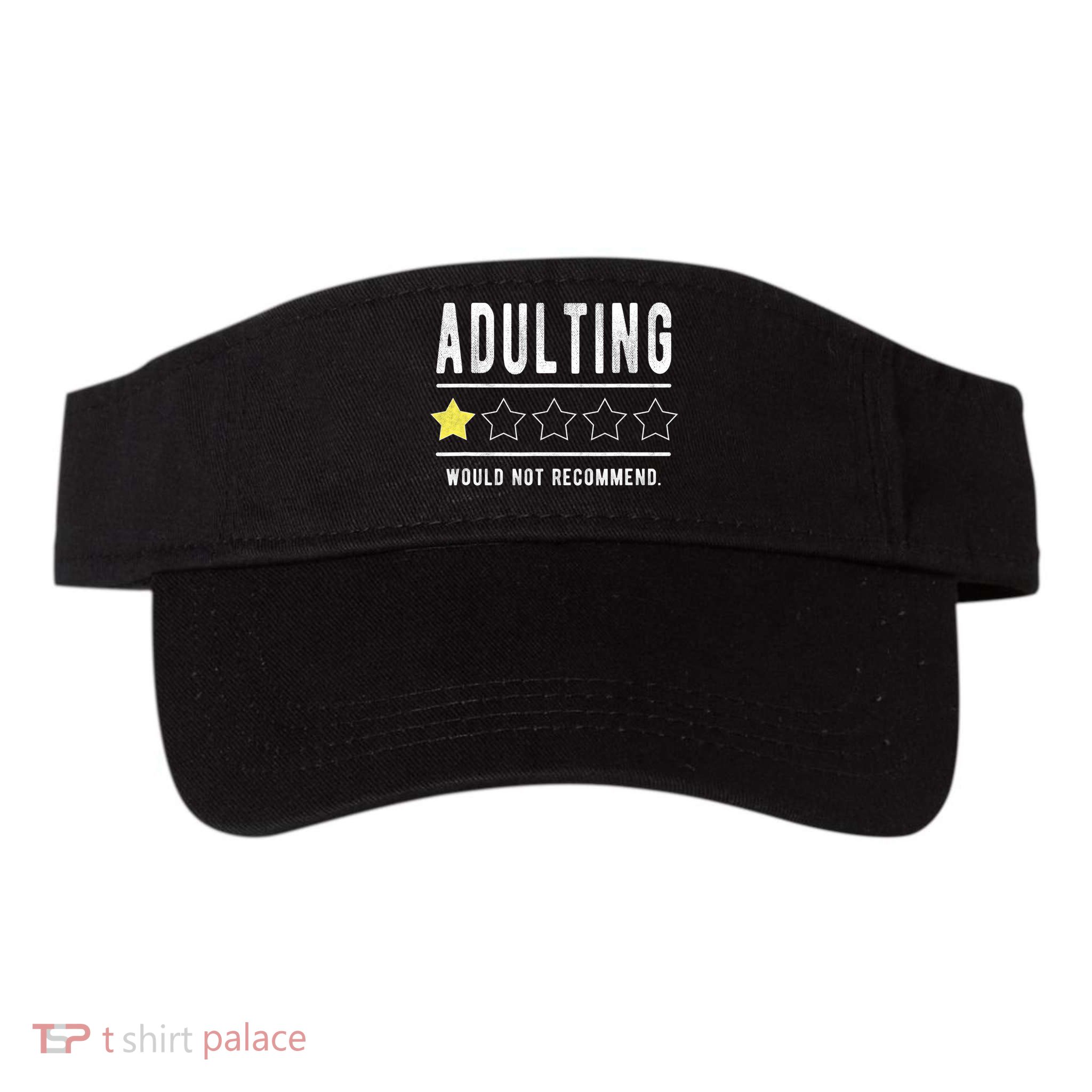 Adulting Would Not Recommend Funny Sayings One Star Adulting Visor