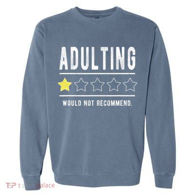 Adulting Would Not Recommend Funny Sayings One Star Adulting Garment-Dyed Sweatshirt