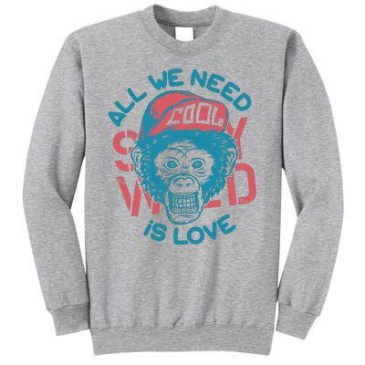 All We Need Is Love Tall Sweatshirt