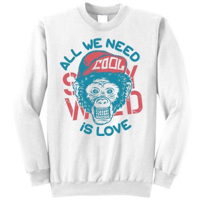 All We Need Is Love Sweatshirt