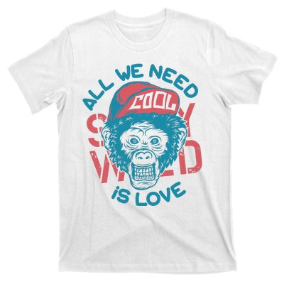 All We Need Is Love T-Shirt