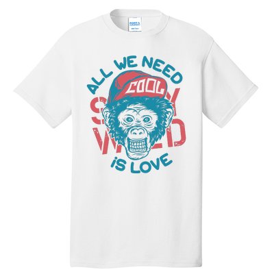 All We Need Is Love Tall T-Shirt