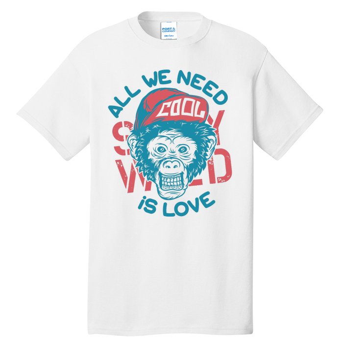 All We Need Is Love Tall T-Shirt