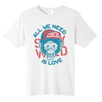 All We Need Is Love Tall Fusion ChromaSoft Performance T-Shirt