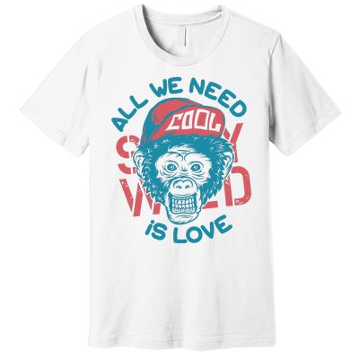 All We Need Is Love Premium T-Shirt